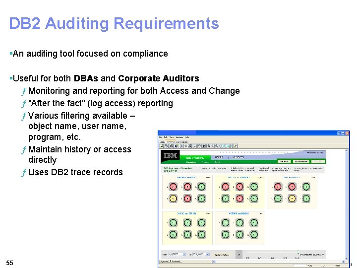 DB 2 Auditing Requirements §An auditing tool focused on compliance §Useful for both DBAs