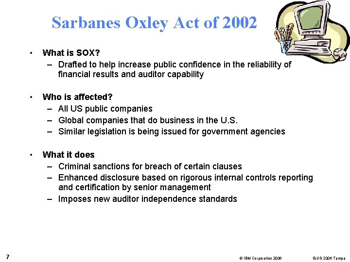 Sarbanes Oxley Act of 2002 7 • What is SOX? – Drafted to help