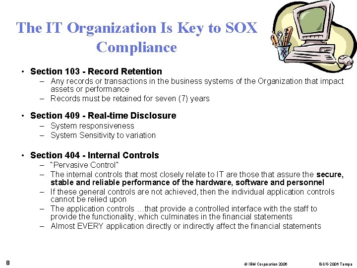 The IT Organization Is Key to SOX Compliance • Section 103 - Record Retention