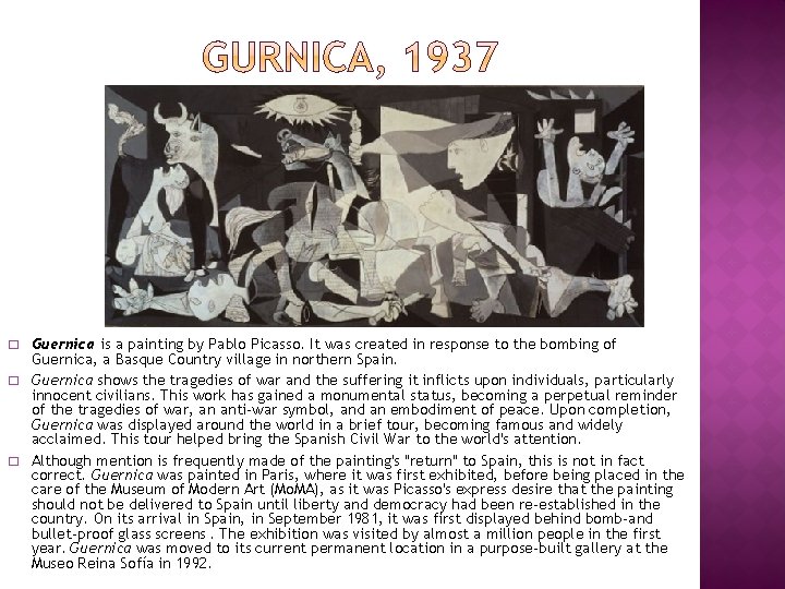 � � � Guernica is a painting by Pablo Picasso. It was created in