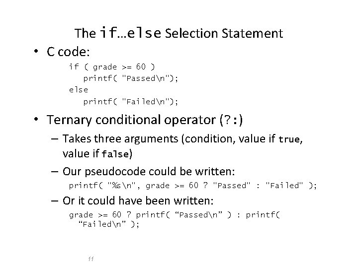The if…else Selection Statement • C code: if ( grade >= 60 ) printf( The if…else Selection Statement • C code: if ( grade >= 60 ) printf(