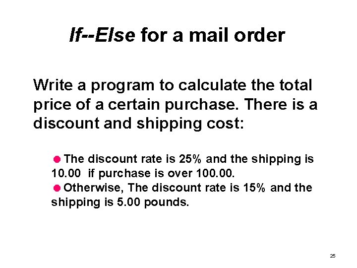 If--Else for a mail order Write a program to calculate the total price of If--Else for a mail order Write a program to calculate the total price of