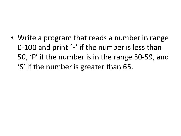 • Write a program that reads a number in range 0 -100 and • Write a program that reads a number in range 0 -100 and