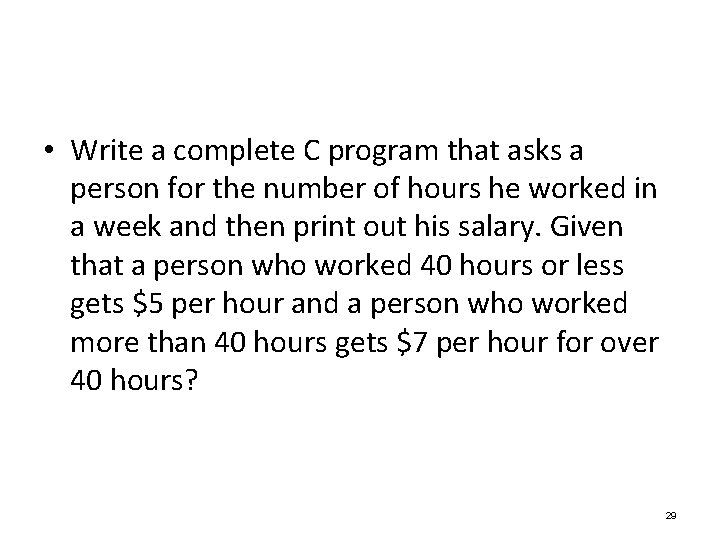 • Write a complete C program that asks a person for the number • Write a complete C program that asks a person for the number