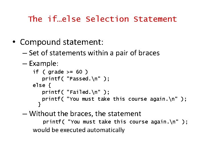 The if…else Selection Statement • Compound statement: – Set of statements within a pair The if…else Selection Statement • Compound statement: – Set of statements within a pair