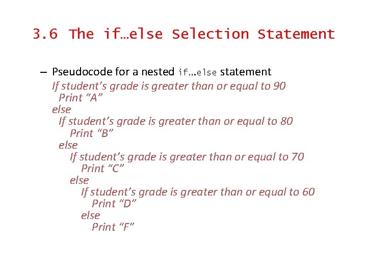 3. 6 The if…else Selection Statement – Pseudocode for a nested if…else statement If 3. 6 The if…else Selection Statement – Pseudocode for a nested if…else statement If
