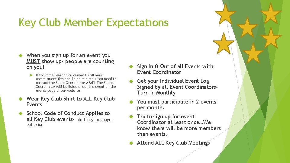 Key Club Member Expectations When you sign up for an event you MUST show