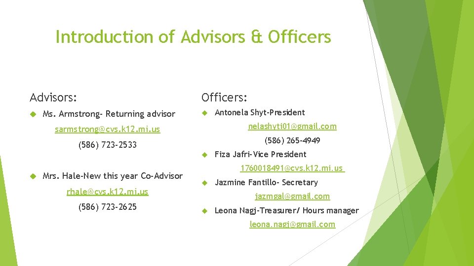 Introduction of Advisors & Officers Advisors: Officers: Ms. Armstrong- Returning advisor sarmstrong@cvs. k 12.