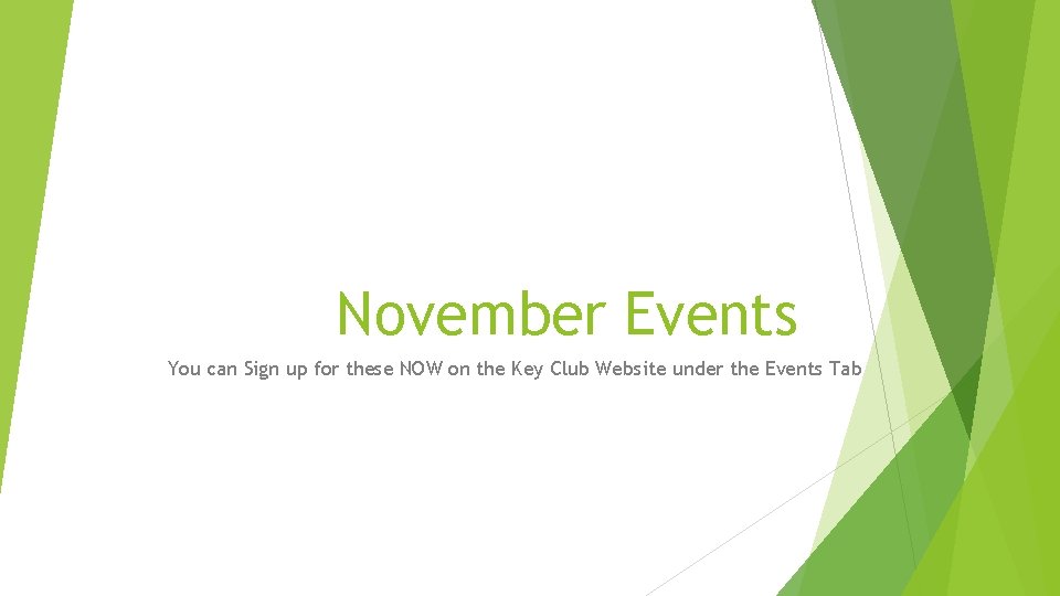 November Events You can Sign up for these NOW on the Key Club Website