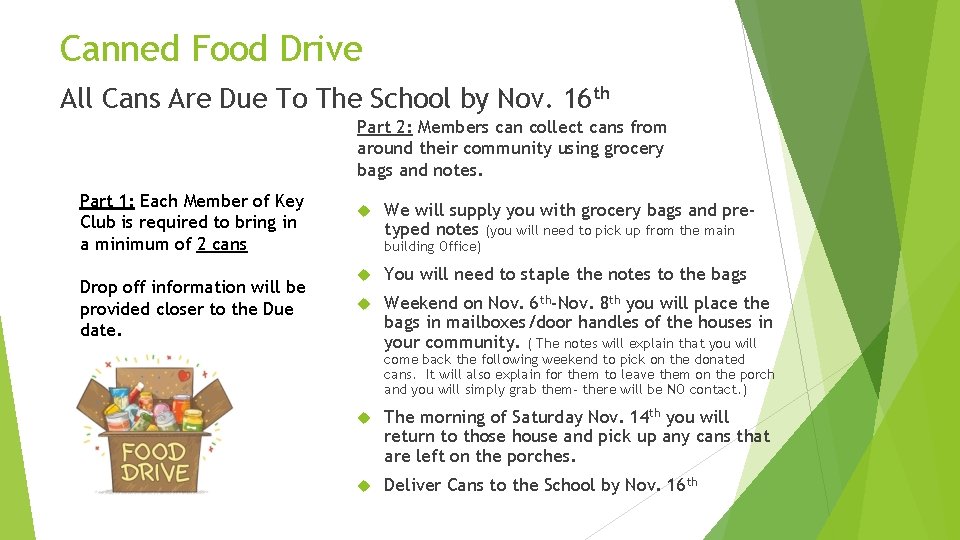 Canned Food Drive All Cans Are Due To The School by Nov. 16 th