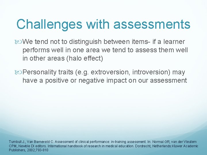 Challenges with assessments We tend not to distinguish between items- if a learner performs