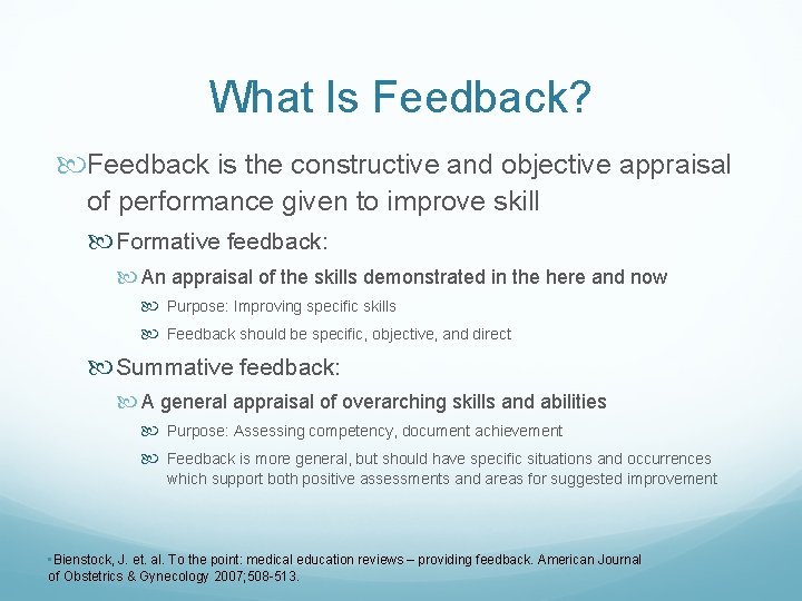 What Is Feedback? Feedback is the constructive and objective appraisal of performance given to