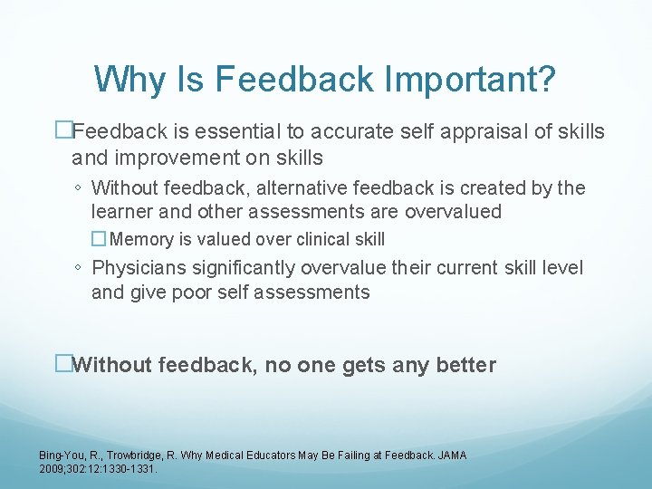 Why Is Feedback Important? �Feedback is essential to accurate self appraisal of skills and