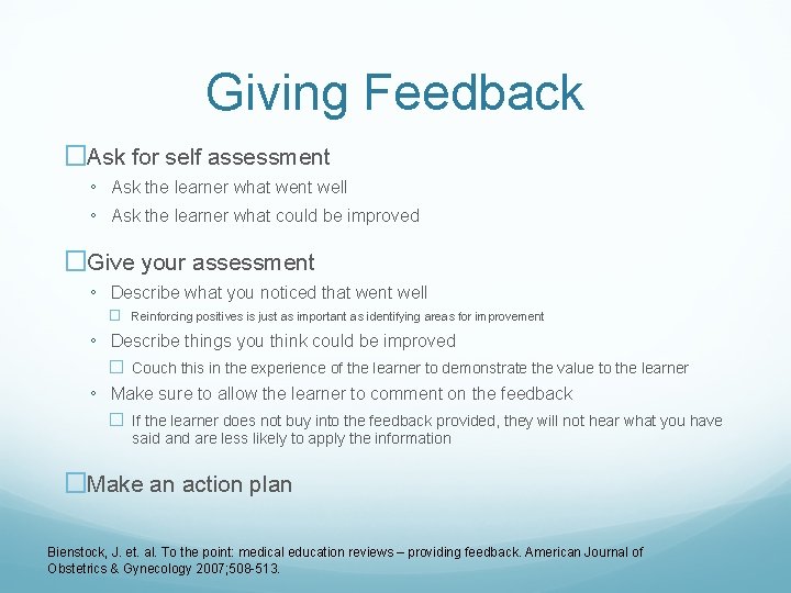 Giving Feedback �Ask for self assessment ◦ Ask the learner what went well ◦
