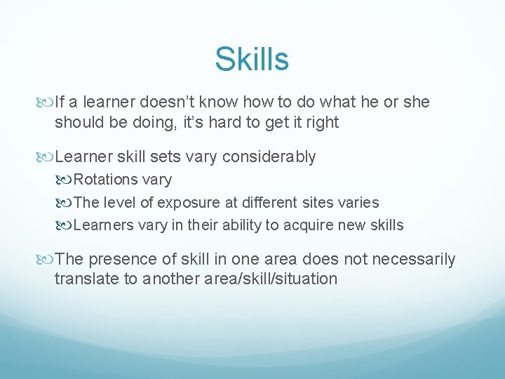 Skills If a learner doesn’t know how to do what he or she should