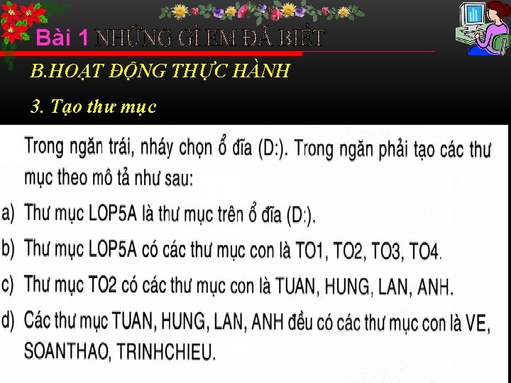 Bài 1 B. HOẠT ĐỘNG THỰC HÀNH 3. Tạo thư mục 