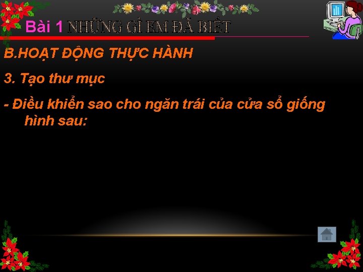 Bài 1 B. HOẠT ĐỘNG THỰC HÀNH 3. Tạo thư mục - Điều khiển