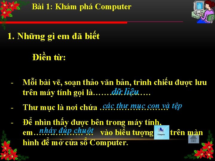 Bài 1: Khám phá Computer 1. Những gì em đã biết Điền từ: -