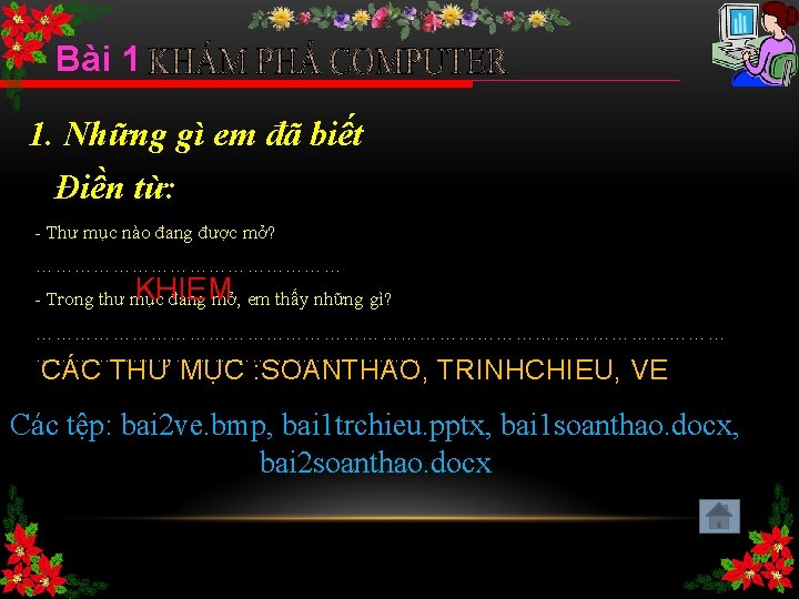 Bài 1 1. Những gì em đã biết Điền từ: - Thư mục nào