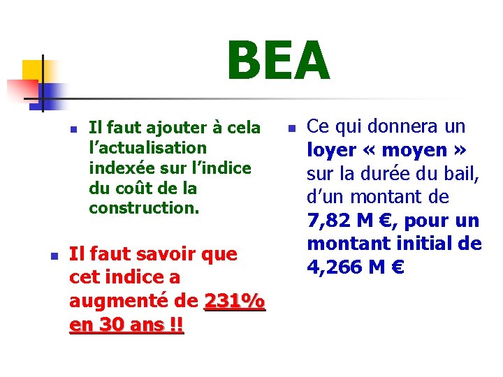 BEA n n Il faut ajouter à cela l’actualisation indexée sur l’indice du coût