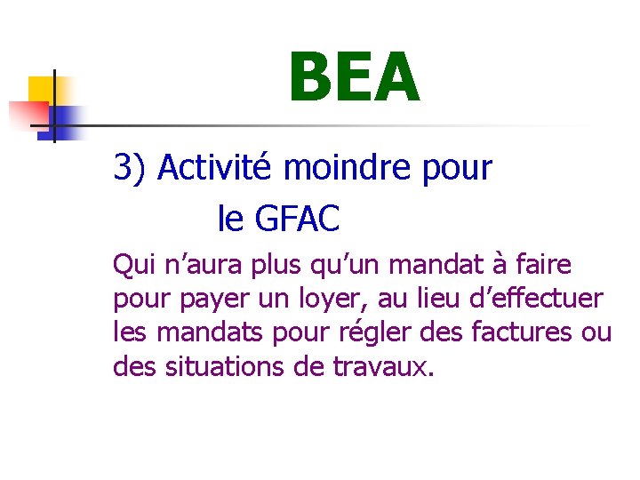 BEA 3) Activité moindre pour le GFAC Qui n’aura plus qu’un mandat à faire