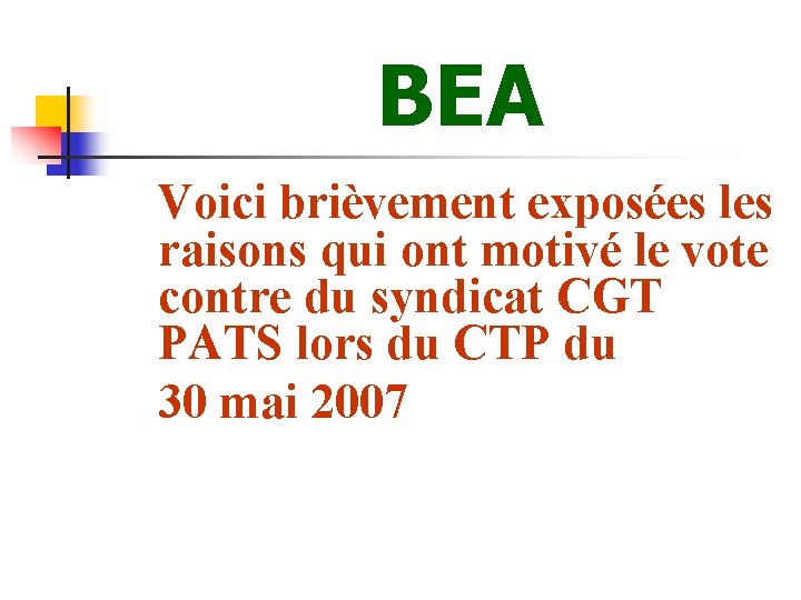 BEA Voici brièvement exposées les raisons qui ont motivé le vote contre du syndicat