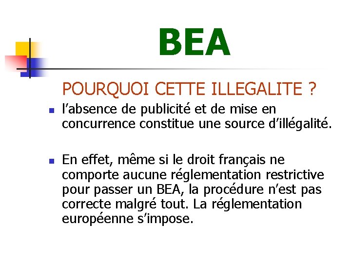 BEA POURQUOI CETTE ILLEGALITE ? n n l’absence de publicité et de mise en