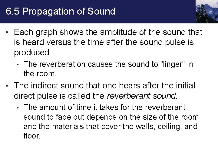 6. 5 Propagation of Sound • Each graph shows the amplitude of the sound