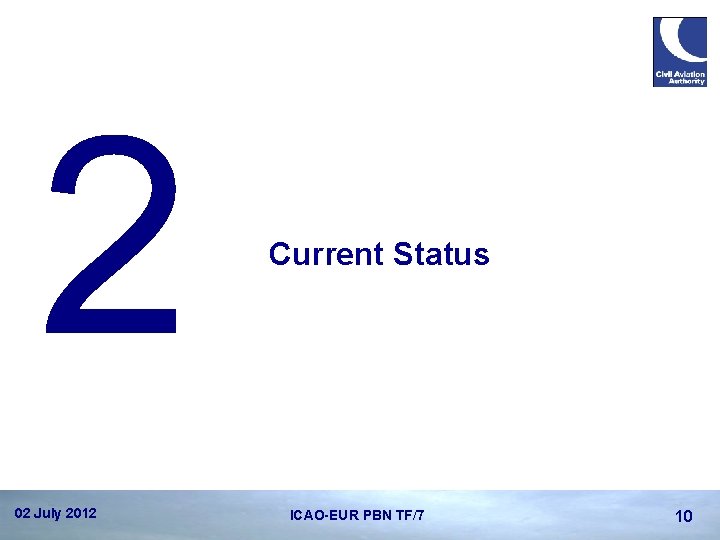 2 02 July 2012 Current Status ICAO-EUR PBN TF/7 10 