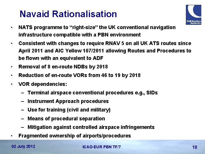 Navaid Rationalisation • NATS programme to “right-size” the UK conventional navigation infrastructure compatible with
