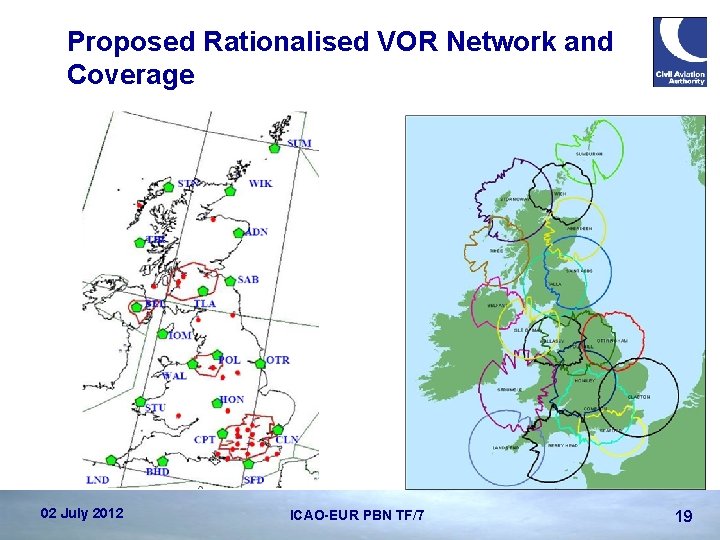 Proposed Rationalised VOR Network and Coverage 02 July 2012 ICAO-EUR PBN TF/7 19 