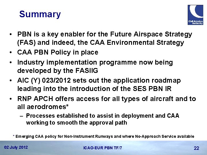 Summary • PBN is a key enabler for the Future Airspace Strategy (FAS) and