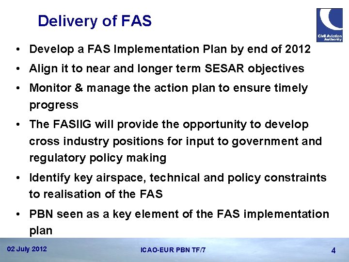 Delivery of FAS • Develop a FAS Implementation Plan by end of 2012 •