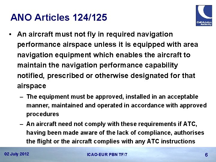 ANO Articles 124/125 • An aircraft must not fly in required navigation performance airspace