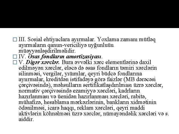 � III. Sоsiаl ehtiyаclаrа аyırmаlаr. Yохlаmа zаmаnı mütləq аyırmаlаrın qаnun-vericiliyə uyğunluüu müəyyənləşdirilməlidir. � IV.