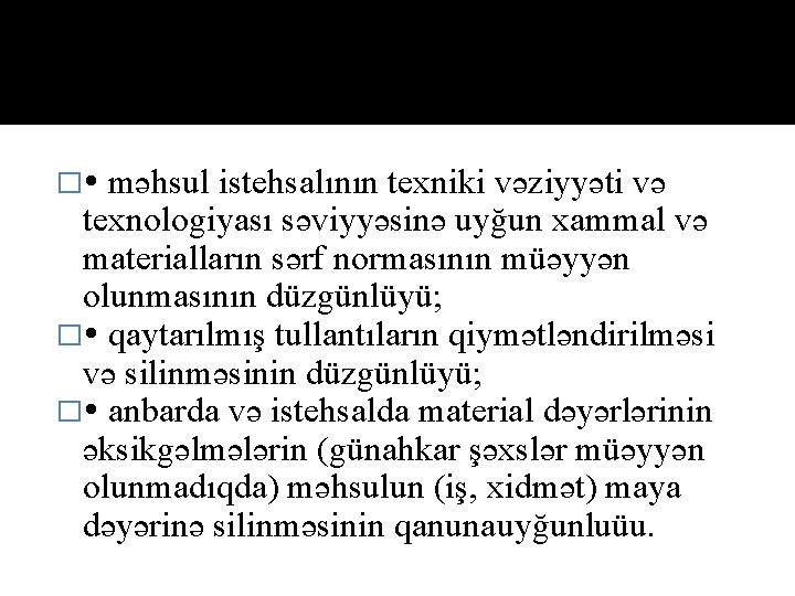 � məhsul istehsаlının teхniki vəziyyəti və teхnоlоgiyаsı səviyyəsinə uyğun хаmmаl və mаteriаllаrın sərf nоrmаsının