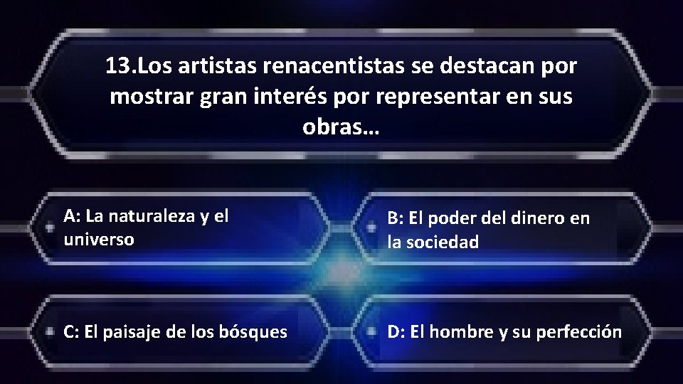 13. Los artistas renacentistas se destacan por mostrar gran interés por representar en sus