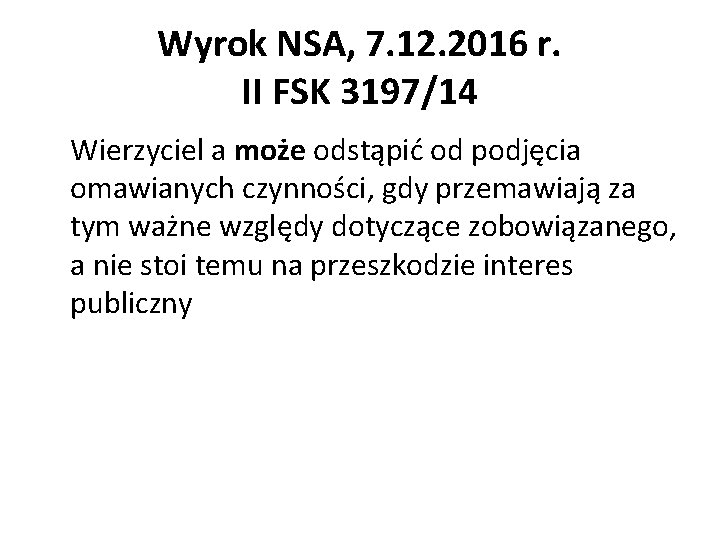 Wyrok NSA, 7. 12. 2016 r. II FSK 3197/14 Wierzyciel a może odstąpić od