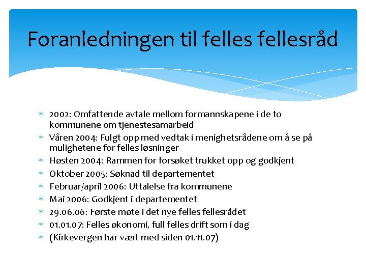 Foranledningen til fellesråd 2002: Omfattende avtale mellom formannskapene i de to kommunene om tjenestesamarbeid
