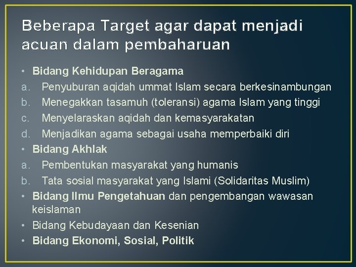 Beberapa Target agar dapat menjadi acuan dalam pembaharuan • Bidang Kehidupan Beragama a. Penyuburan