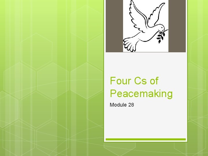 Four Cs of Peacemaking Module 28 