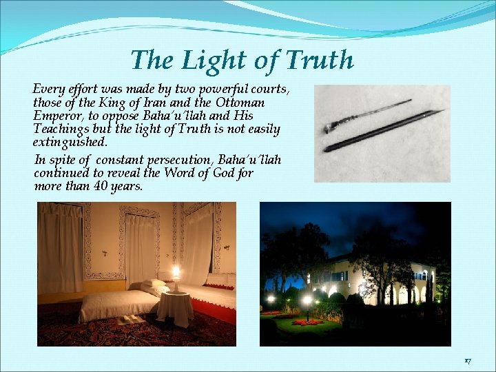 The Light of Truth Every effort was made by two powerful courts, those of