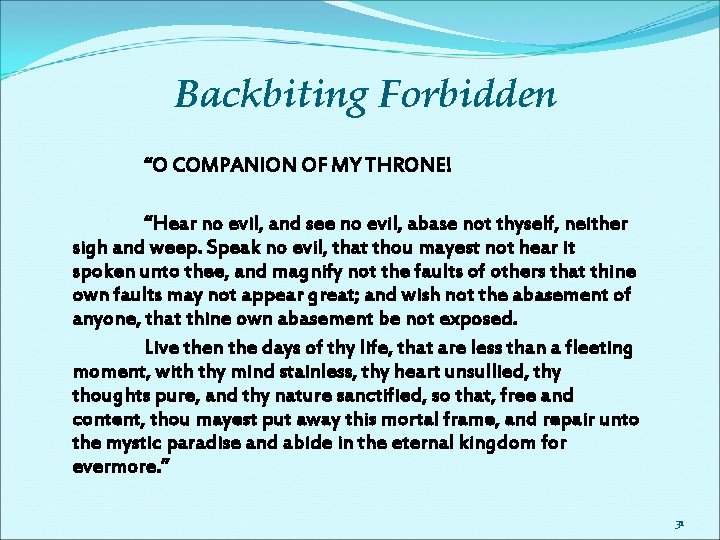 Backbiting Forbidden “O COMPANION OF MY THRONE! “Hear no evil, and see no evil,