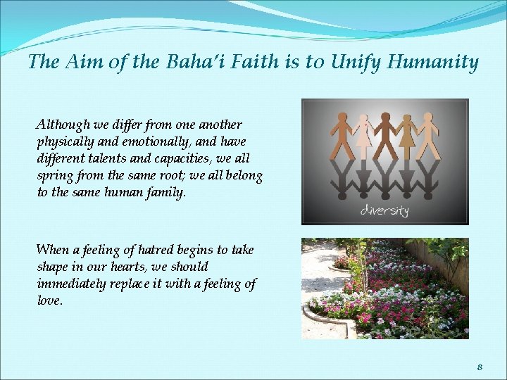 The Aim of the Baha’i Faith is to Unify Humanity Although we differ from