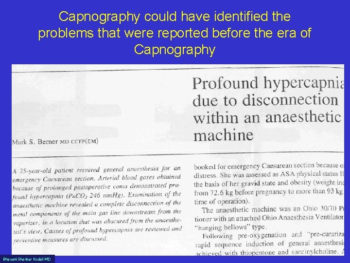 Capnography could have identified the problems that were reported before the era of Capnography