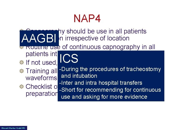 NAP 4 Capnography should be use in all patients for intubation irrespective of location