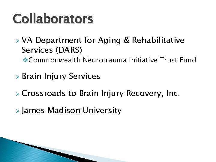 Collaborators Ø VA Department for Aging & Rehabilitative Services (DARS) v. Commonwealth Neurotrauma Initiative