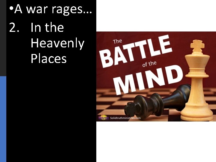  • A war rages… 2. In the Heavenly Places 