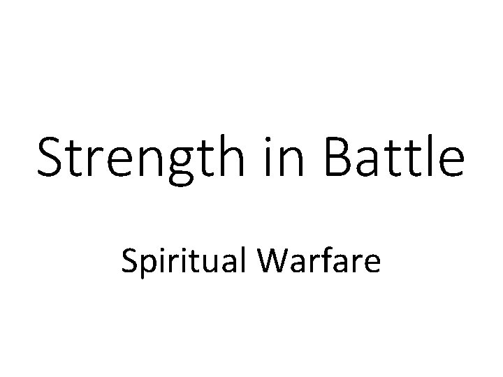 Strength in Battle Spiritual Warfare 