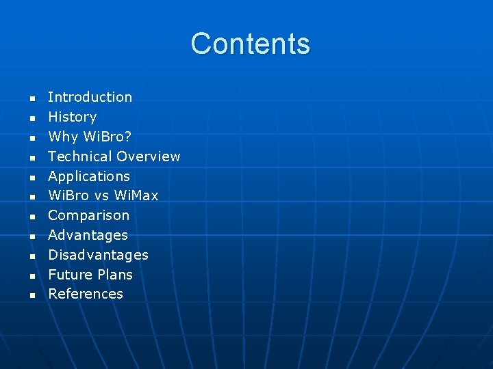 Contents n n n Introduction History Why Wi. Bro? Technical Overview Applications Wi. Bro